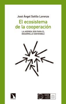 portada El Ecosistema de la Cooperación: La Agenda 2030 Para el Desarrollo Sostenible (Mayor) (in Spanish)
