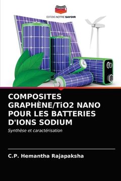 portada COMPOSITES GRAPHÈNE/TiO2 NANO POUR LES BATTERIES D'IONS SODIUM (in French)