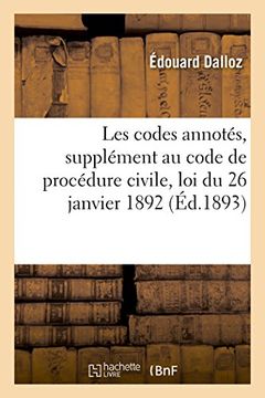 portada Les codes annotés, supplément au code de procédure civile: comprenant la loi du 26 janvier (Sciences sociales)