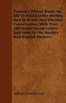 portada putnam's phrase book; an aid to social letter writing and to ready and effective conversation, with over 100 model social letters and 6000 of the worl (en Inglés)