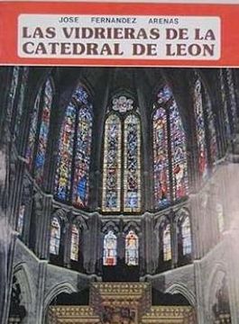 portada Las Vidrieras de la Catedral de Leon (4ª Ed. )