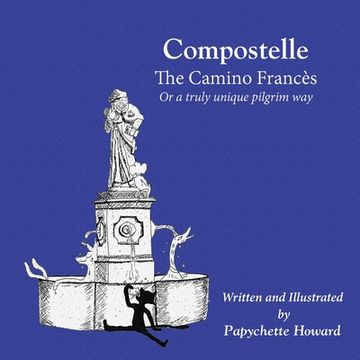 portada Compostelle The Camino Frances: Or a truly unique pilgrim way (en Inglés)