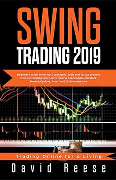 portada Swing Trading 2019: Beginner'S Guide to Best Strategies, Tools, Tactics, & Psychology to Profit From Outstanding Short-Term Trading Opportunities on Stock Market, Options, Forex, and Cryptocurrencies 
