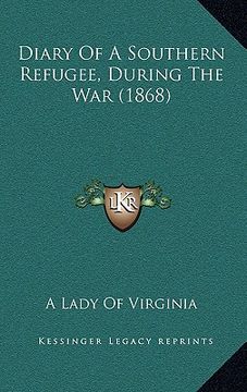 portada diary of a southern refugee, during the war (1868) (en Inglés)