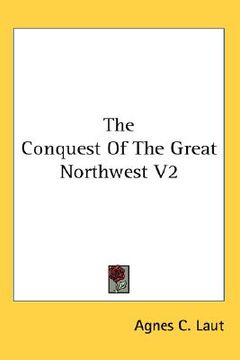 portada the conquest of the great northwest v2 (in English)