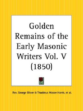 portada golden remains of the early masonic writers part v (en Inglés)