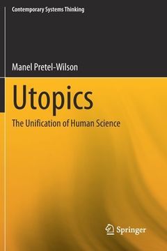 portada Utopics: The Unification of Human Science (en Inglés)