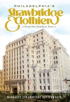 portada Philadelphia's Strawbridge & Clothier: From Our Family to Yours (en Inglés)