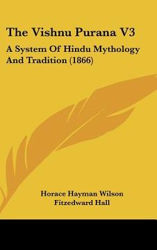 portada the vishnu purana v3: a system of hindu mythology and tradition (1866) (en Inglés)