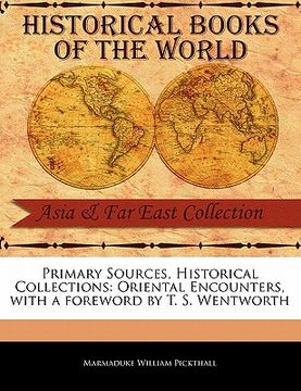 portada primary sources, historical collections: oriental encounters, with a foreword by t. s. wentworth (in English)