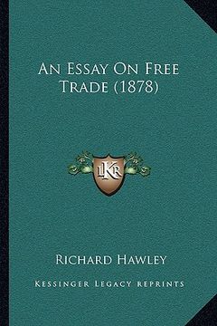 portada an essay on free trade (1878) (en Inglés)