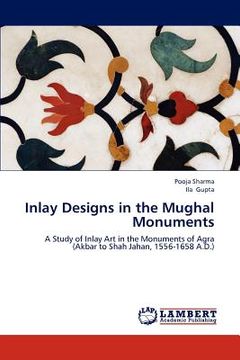 portada inlay designs in the mughal monuments (en Inglés)
