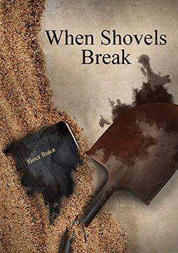 portada When Shovels Break: sequel to Muscle and a Shovel (in English)