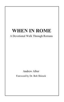 portada When in Rome: A Devotional Walk Through Romans (en Inglés)