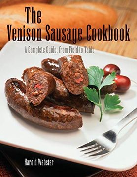 portada Venison Sausage Cookbook, 2Nd: A Complete Guide, From Field to Table (in English)