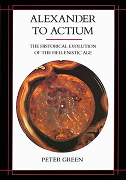 portada Alexander to Actium: The Historical Evolution of the Hellenistic Age: 1 (Hellenistic Culture and Society) (in English)