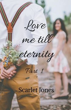 portada Love me till eternity - Part 1 (en Inglés)