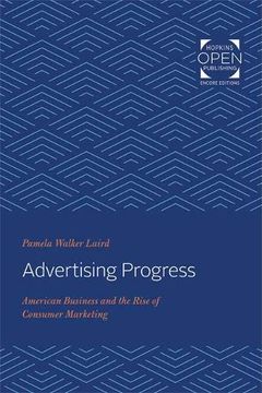 portada Advertising Progress: American Business and the Rise of Consumer Marketing (Studies in Industry and Society) (en Inglés)