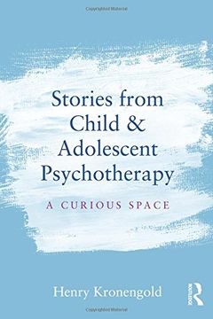 portada Stories from Child & Adolescent Psychotherapy: A Curious Space