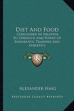 portada diet and food: considered in relation to strength and power of endurance, training and athletics (en Inglés)
