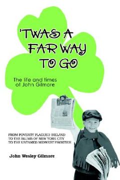 portada twas a far way to go: the life and times of john gilmore (in English)