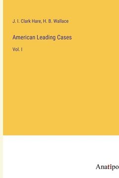 portada American Leading Cases: Vol. I