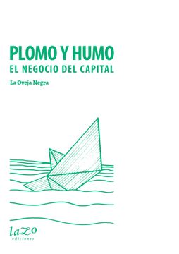 portada Plomo y humo. El negocio del Capital