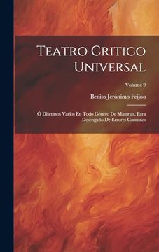 portada Teatro Critico Universal: Ó Discursos Varios en Todo Género de Materias, Para Desengaño de Errores Comunes; Volume 9