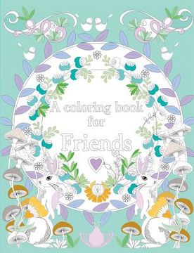 portada A coloring book for friends: colouring book (in English)