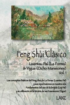 portada Feng Shui Clásico: Luantau Pai (La Forma) & Yigua (Ocho Mansiones) (in Spanish)