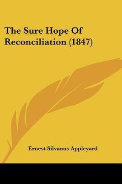 portada the sure hope of reconciliation (1847) (in English)