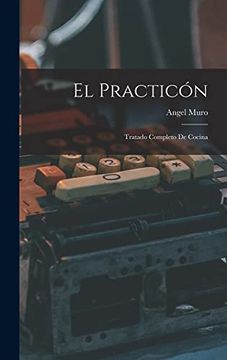 portada El Practicón: Tratado Completo de Cocina (in Spanish)
