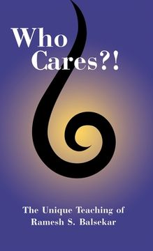 portada Who Cares?! The Unique Teaching of Ramesh S. Balsekar (in English)