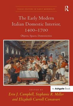 portada The Early Modern Italian Domestic Interior, 1400-1700: Objects, Spaces, Domesticities (en Inglés)