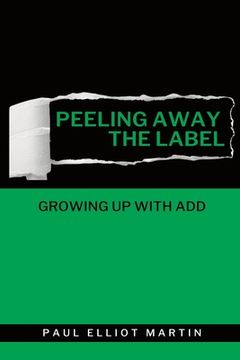 portada Peeling Away the Label: Growing Up With ADD (en Inglés)