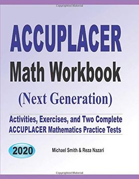 portada Accuplacer Math Workbook: Exercises, Activities, and two Full-Length Accuplacer Math Practice Tests (en Inglés)