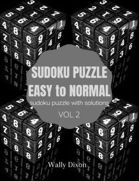 portada Sudoku puzzle easy to normal sudoku puzzle with solutions vol 2: WALLY DIXON Sudoku Puzzles Easy to Hard: Sudoku puzzle book for adults Large Print Su (en Inglés)
