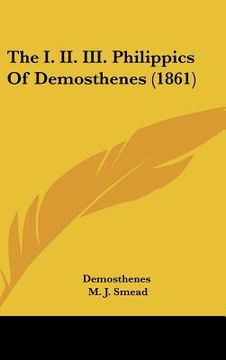 portada the i. ii. iii. philippics of demosthenes (1861) (en Inglés)