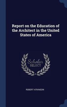 portada Report on the Education of the Architect in the United States of America