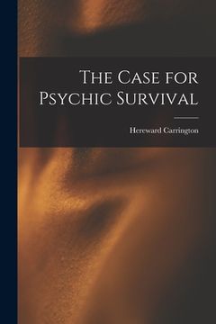 portada The Case for Psychic Survival (en Inglés)