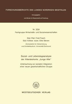 portada Sozial- Und Lebenslageanalyse Der Alterskohorte "Junge Alte": Untersuchung Zur Sozialen Integration Einer Neuen Gesellschaftlichen Gruppe (en Alemán)