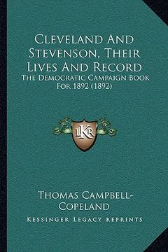 portada cleveland and stevenson, their lives and record: the democratic campaign book for 1892 (1892)