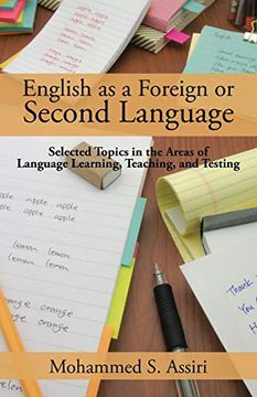 portada English as a Foreign or Second Language: Selected Topics in the Areas of Language Learning, Teaching, and Testing (en Inglés)
