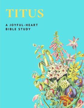 portada A Joyful-Heart Bible Study Titus: The Book of Titus (in English)