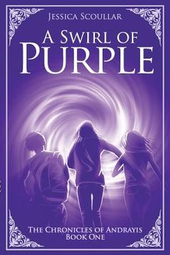 portada A Swirl of Purple: Volume 1 (The Chronicles of Andrayis) [Idioma Inglés] (in English)