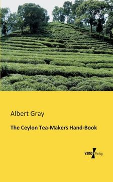 portada The Ceylon Tea-Makers Hand-Book (en Inglés)