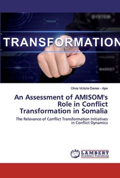 portada An Assessment of AMISOM's Role in Conflict Transformation in Somalia (en Inglés)