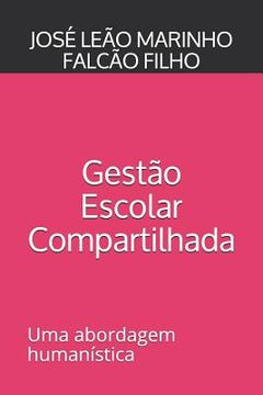 portada Gestão Escolar Compartilhada: Uma abordagem humanista (en Portugués)