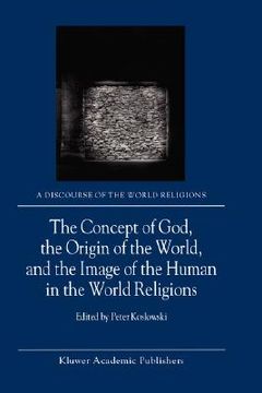 portada the concept of god, the origin of the world, and the image of the human in the world religions (en Inglés)