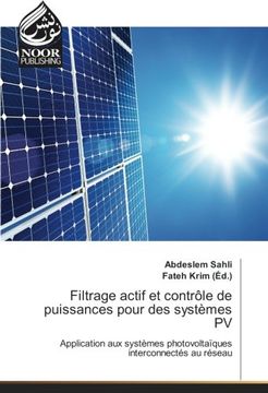 portada Filtrage actif et contrôle de puissances pour des systèmes PV: Application aux systèmes photovoltaïques interconnectés au réseau (French Edition)